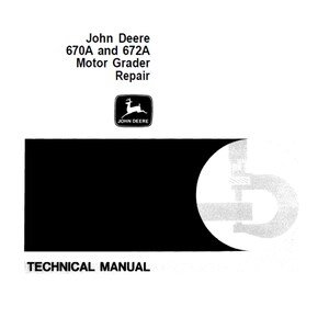 John Deere 670A 672A Motor Grader Repair Technical Manual TM1188 PDF Digital Download