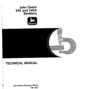 John Deere 540 540A Skidders Repair Technical Manual TM1003 PDF Digital Download