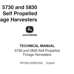 John Deere 5730 and 5830 Self Propelled Forage Harvesters Repair Technical Manual TM1352 PDF