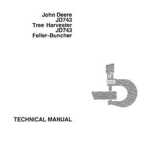 John Deere JD743 Tree Harvester and Feller Buncher Repair Technical Manual TM1159 PDF