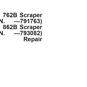 John Deere 762B 862B Scrapers Repair Technical Manual and Operation and Test Technical Manual TM1489 TM1490 PDF