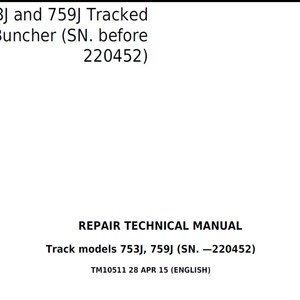 John Deere 753J and 759J Tracked Feller Buncher Repair Technical Manual TM10511 PDF