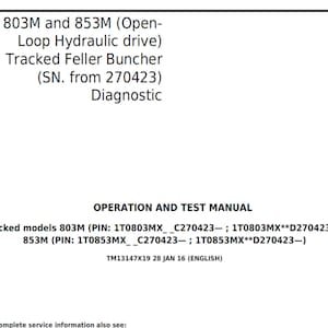 John Deere 803M and 853M OpenLoop Hydraulic drive Tracked Feller Buncher SN from 270423 Diagnostic Operation and Test Manual TM13147X19 PDF