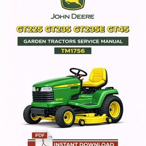 John Deere GT225, GT235, GT235E and GT245 Garden Tractors Service Manual TM1756