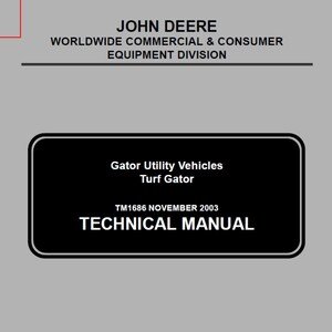 John Deere Gator Utility Vehicles Turf Gator Repair Technical Manual TM1686 PDF Digital Download