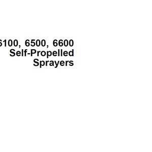 John Deere 6100 6500 6600 Self Propelled Sprayers Technical Manual TM1511 PDF Digital Download