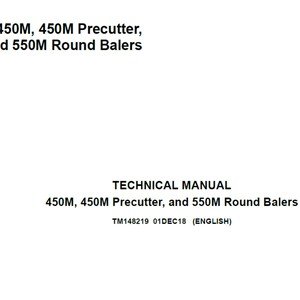 John Deere 450M 450M Precutter and 550M Round Balers Repair Technical Manual TM148219 PDF Digital Download