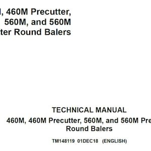 John Deere 460M, 460M Precutter, 560M, and 560M Precutter Round Baler Repair Technical Manual TM148119 PDF