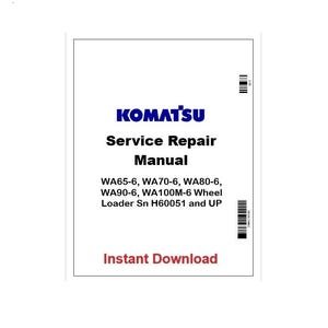 Komatsu WA65-6, WA70-6, WA80-6, WA90-6, WA100M-6 Loader Repair Manual