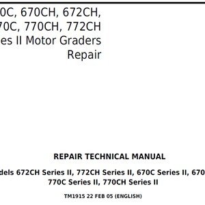 John Deere 670C 670CH 672CH 770C 770CH 772CH Series II Motor Grader Repair Technical Manual Diagnostic Test Manual TM1915 TM1914 PDF