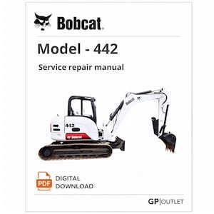 Bobcat 442 Compact Excavator Service Repair Manual (PDF Download)