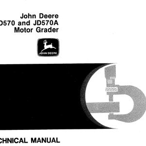 John Deere JD570 JD570A Motor Grader Repair Technical Manual TM1001 PDF Digital Download
