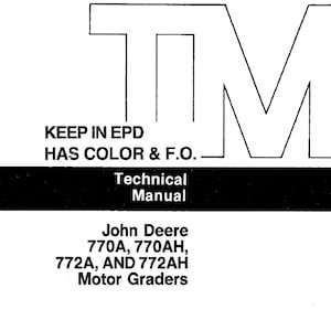 John Deere 770A 770AH 772A 772AH Motor Grader Repair Technical Manual TM1361 PDF Digital Download