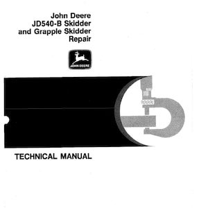 John Deere JD540-B Grapple Skidder Repair Technical Manual and Operation and Test Technical Manual TM1139 PDF