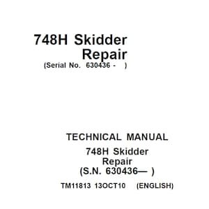 John Deere 748H Skidder (Serial No. 630436 ) Repair Technical Manual TM11813 PDF Digital Download