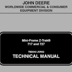 John Deere 717 727 Mini Frame Z-Trak Repair Technical Manual TM2043 PDF Digital Download