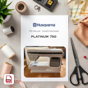 Husqvarna Platinum 750 Sewing Machine Manual: Instant PDF Download
