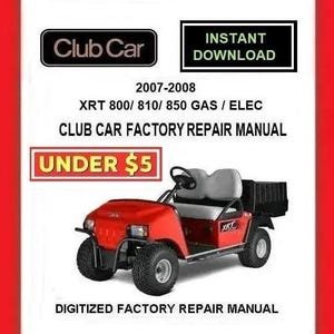 2007 CLUB CAR XRT 800 810 850 Utility Cart Service Repair Manual pdf Download