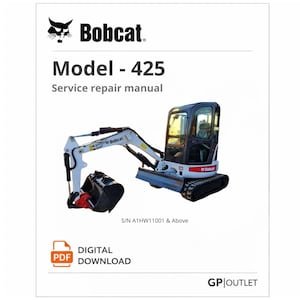 Bobcat 425 Compact Excavator Service Repair Manual (PDF Download)