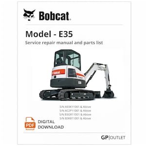 Bobcat E35 Mini Excavator Service Repair Manual and Parts Catalog PDF – Workshop Technical Manual