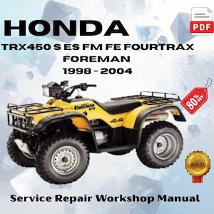 Honda TRX450 S ES FM FE Fourtrax Foreman 1998 - 2004 Service Repair Workshop Manual