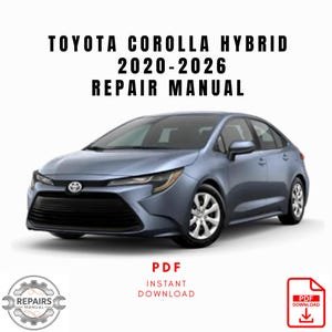 2020-2026 Toyota Corolla Hybrid Repair Manual, Workshop Service Manual, Instant PDF Download