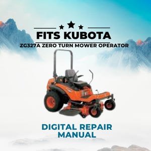 Kubota ZG327A Zero Turn Mower Operator Instruction & Maintenance Manual PDF, User Guide, Workshop Service Manual, Instant Download