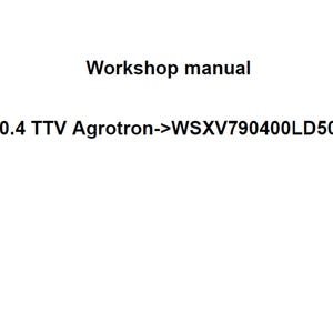 Deutz Fahr 6160.4 TTV Agrotron WSXV790400LD50001 Tractor Workshop Service Manual Plus Agrosky Imonitor 2.0 PDF Digital Download