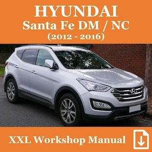 Hyundai Santa Fe DM / NC (Model Years 2012-2016): XXL Workshop Manual / Repair / Service Manual # pdf in English (English Edition)